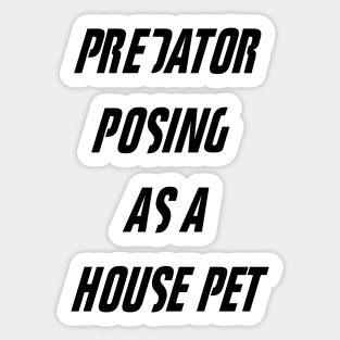 Fight Club - Tyler Durden Predator Posing As A House Pet Sticker